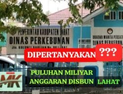 PULUHAN MILIYAR ANGGARAN DISBUN LAHAT DI SOROT