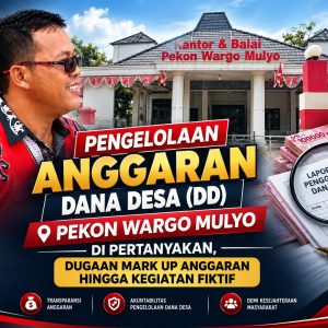 Dugaan Mark-Up dan Kegiatan Fiktif Dana Desa di Pekon Wargo Mulyo Pringsewu Mencuat